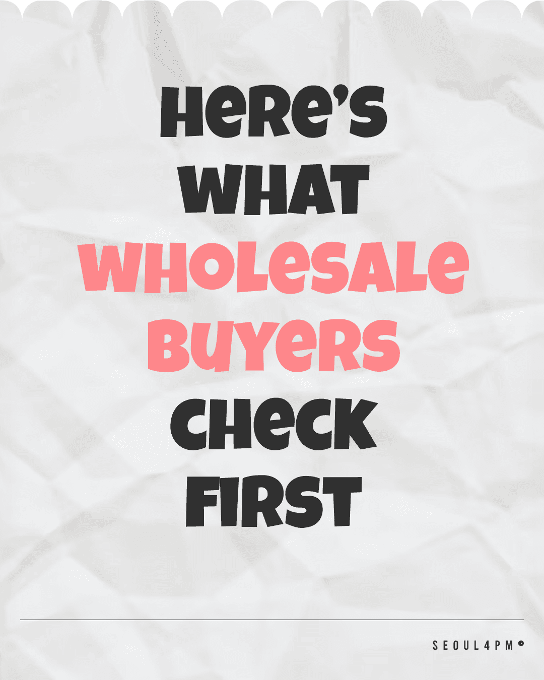 Here's What Wholesale Buyers Check First