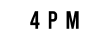 4PM