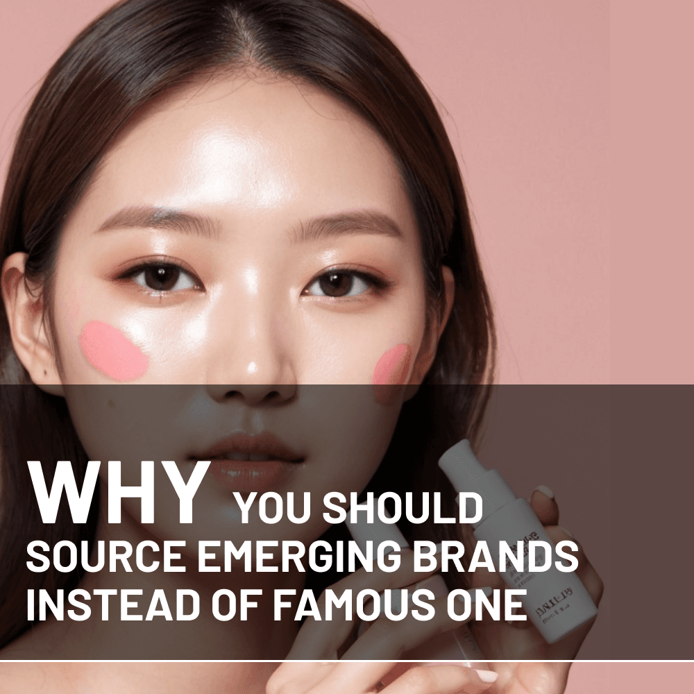 Why You Should Source Emerging K-Beauty Brands Instead of Famous One