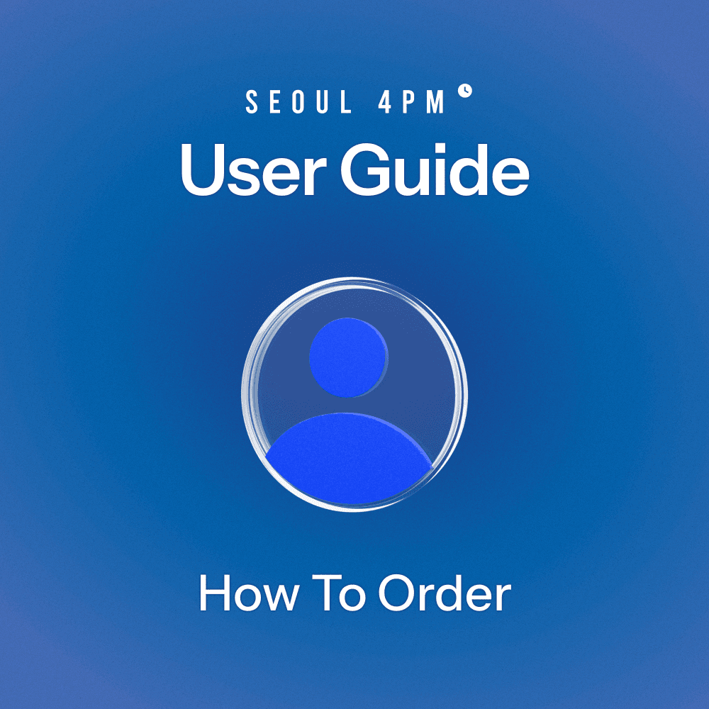 Placing Your First Order with SEOUL4PM
